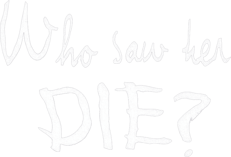 Who Saw Her Die? logo