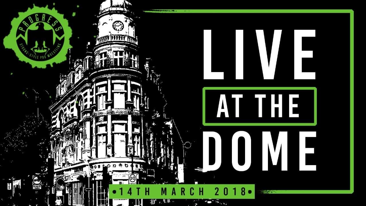 PROGRESS Live At The Dome: 14th March backdrop