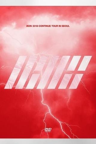 iKON 2018 Continue Tour In Seoul poster