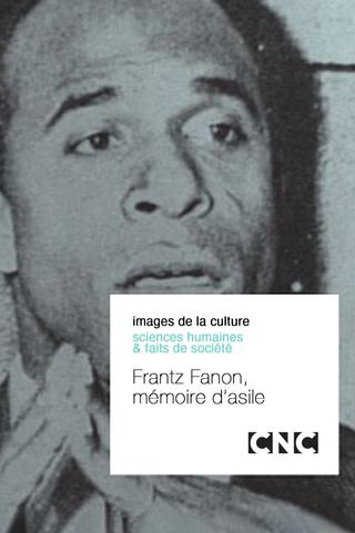 Frantz Fanon, mémoire d'asile poster