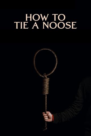 How to Tie a Noose poster