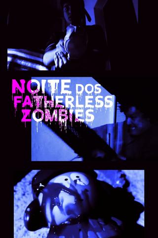 Noite dos Fatherless Zombies poster