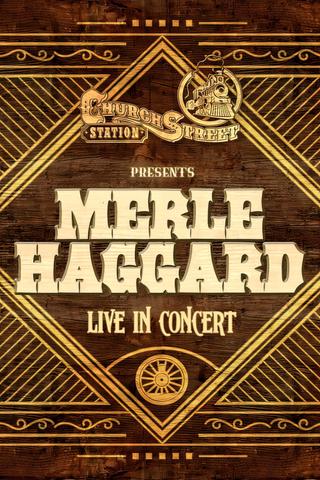 Merle Haggard:  Live at Church Street Station 1988 poster