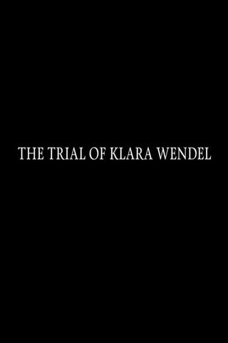 The Trial of Klara Wendel poster