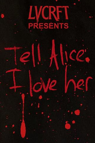 Tell Alice I Love Her poster