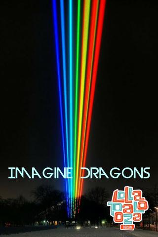Imagine Dragons: Live at Lollapalooza Berlin poster