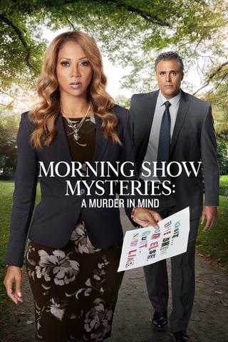 Morning Show Mysteries: A Murder in Mind poster