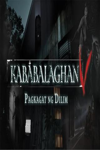 Kababalaghan V: Pagkagat Ng Dilim poster