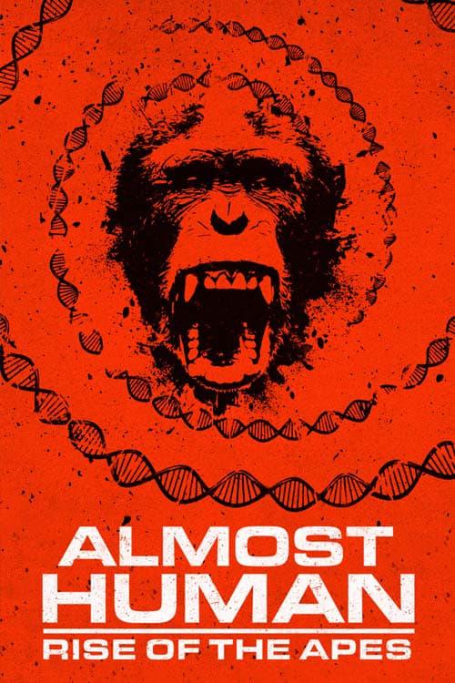 Almost Human: Rise of the Apes poster