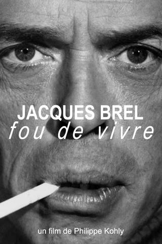 Jacques Brel, fou de vivre poster
