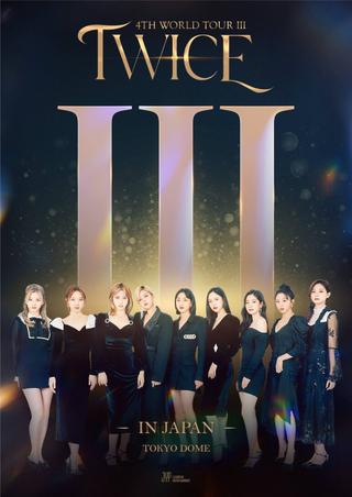 TWICE 4TH WORLD TOUR III IN JAPAN poster