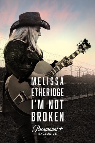 Melissa Etheridge: I'm Not Broken poster