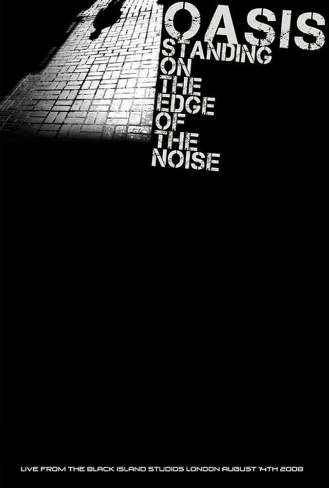 Oasis: Standing On The Edge Of The Noise poster