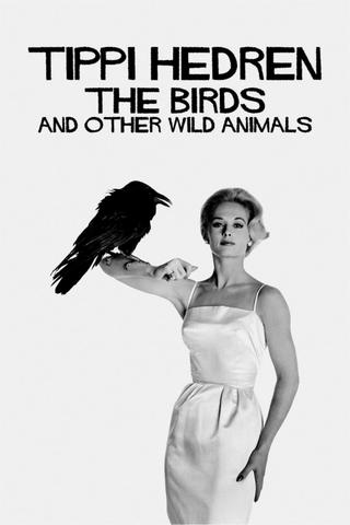 Tippi Hedren: The Birds and Other Wild Animals poster