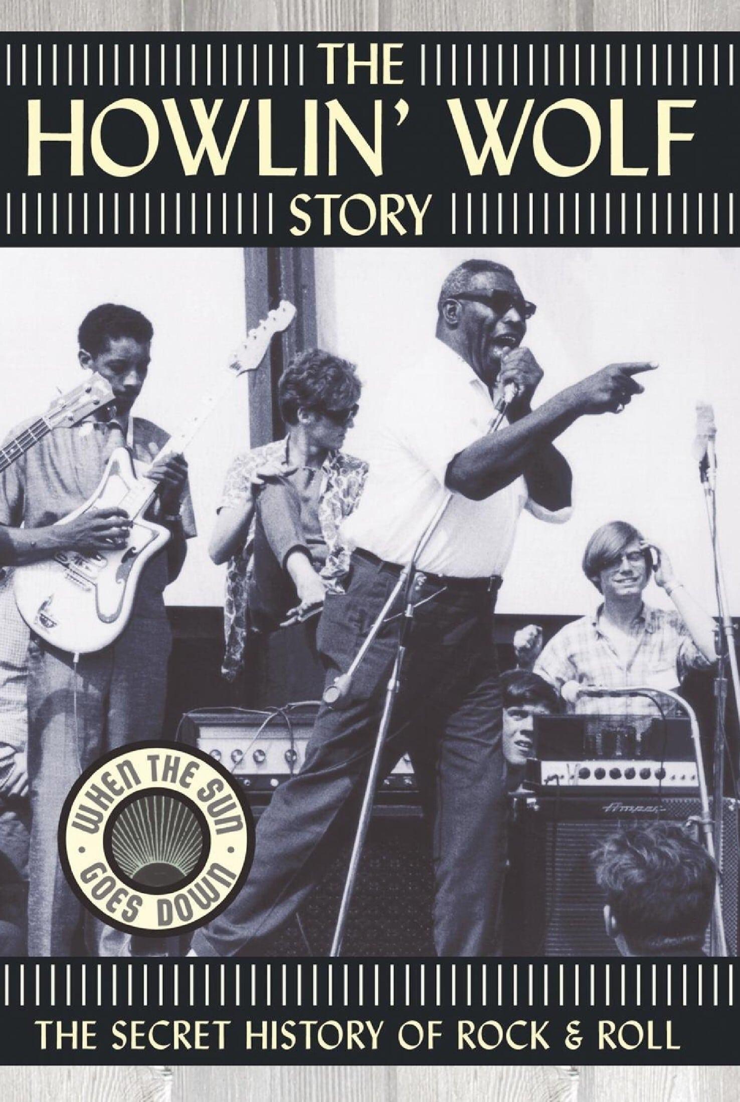 The Howlin' Wolf Story: The Secret History of Rock & Roll poster