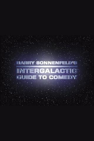 Barry Sonnenfeld's Intergalactic Guide to Comedy poster
