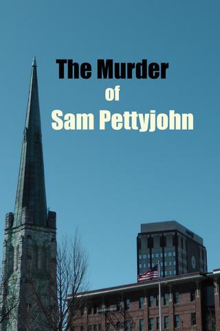 The Murder of Sam Pettyjohn poster