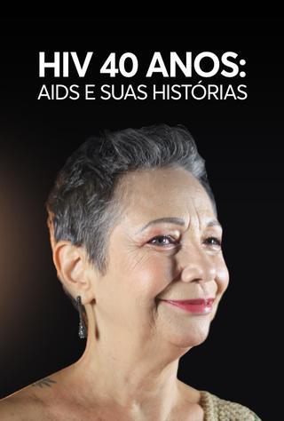 HIV 40 anos: AIDS e Suas Histórias poster