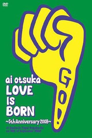 Ai Otsuka "Love Is Born" - 5th Anniversary 2008 - at Osaka - Jo Yagai Ongaku-Do on 10th of September 2008 poster