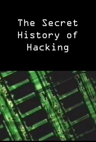 The Secret History of Hacking poster