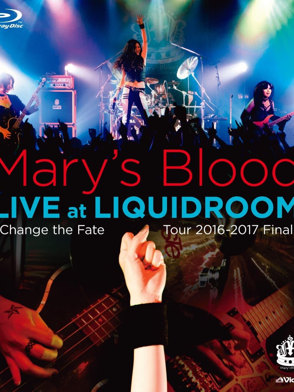 Mary's Blood LIVE at LIQUIDROOM ~Change the Fate Tour 2016-2017 Final~ poster