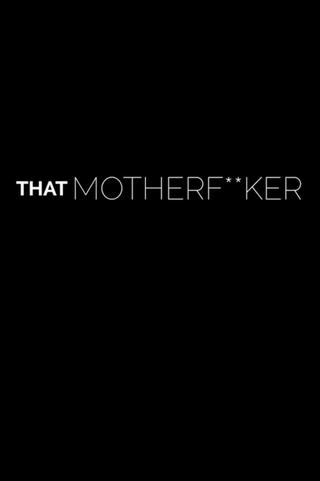 That Motherf**ker poster