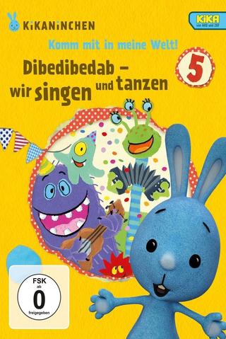 Kikaninchen - Dibedibedab - Wir singen und tanzen poster