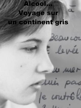 Alcool... Voyage sur un continent gris poster