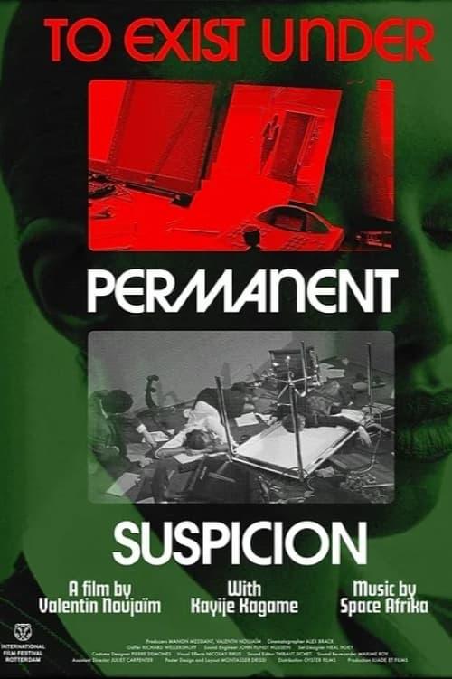 To Exist Under Permanent Suspicion poster