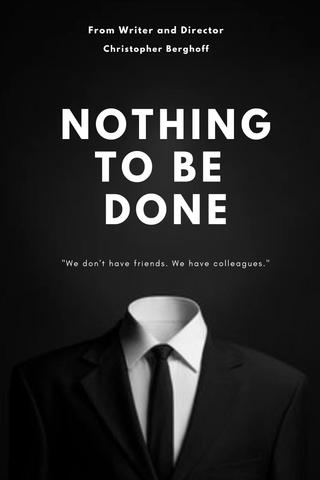 Nothing to Be Done poster