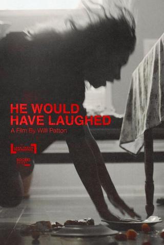 He Would Have Laughed poster