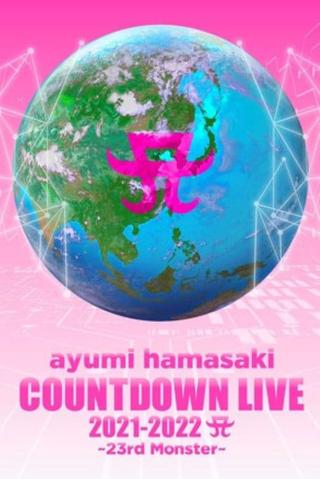 ayumi hamasaki COUNTDOWN LIVE 2021-2022 A ~23rd Monster~ poster