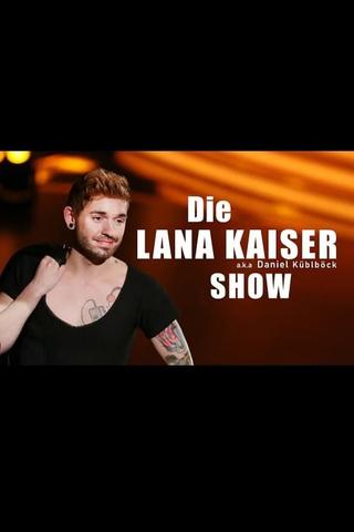 Die Lana-Kaiser-Show: Talk mit Hana Corrales und Philipp Gufler poster