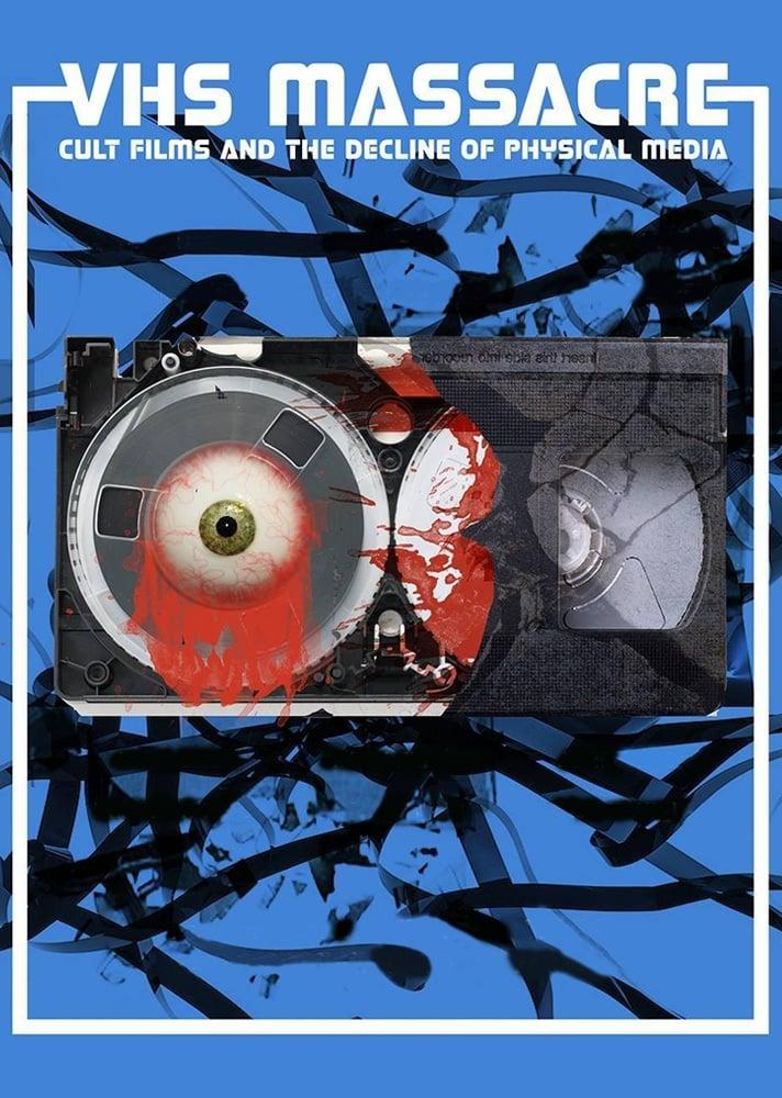 VHS Massacre: Cult Films and the Decline of Physical Media poster