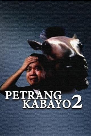 Petrang Kabayo 2: Anong Ganda Mo! Mukha Kang Kabayo poster