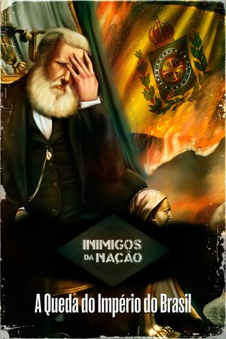 Inimigos da Nação: A Queda do Império do Brasil poster