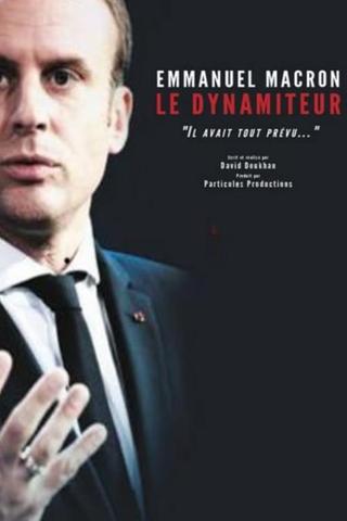 Emmanuel Macron, le dynamiteur poster