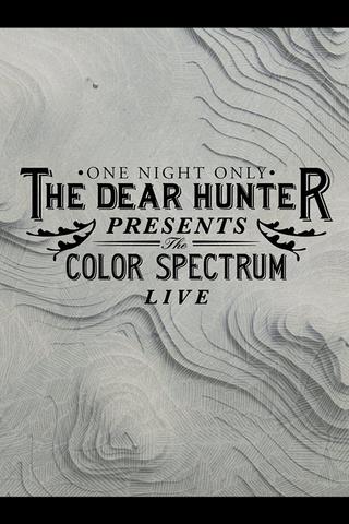 The Dear Hunter Presents: The Color Spectrum Live poster