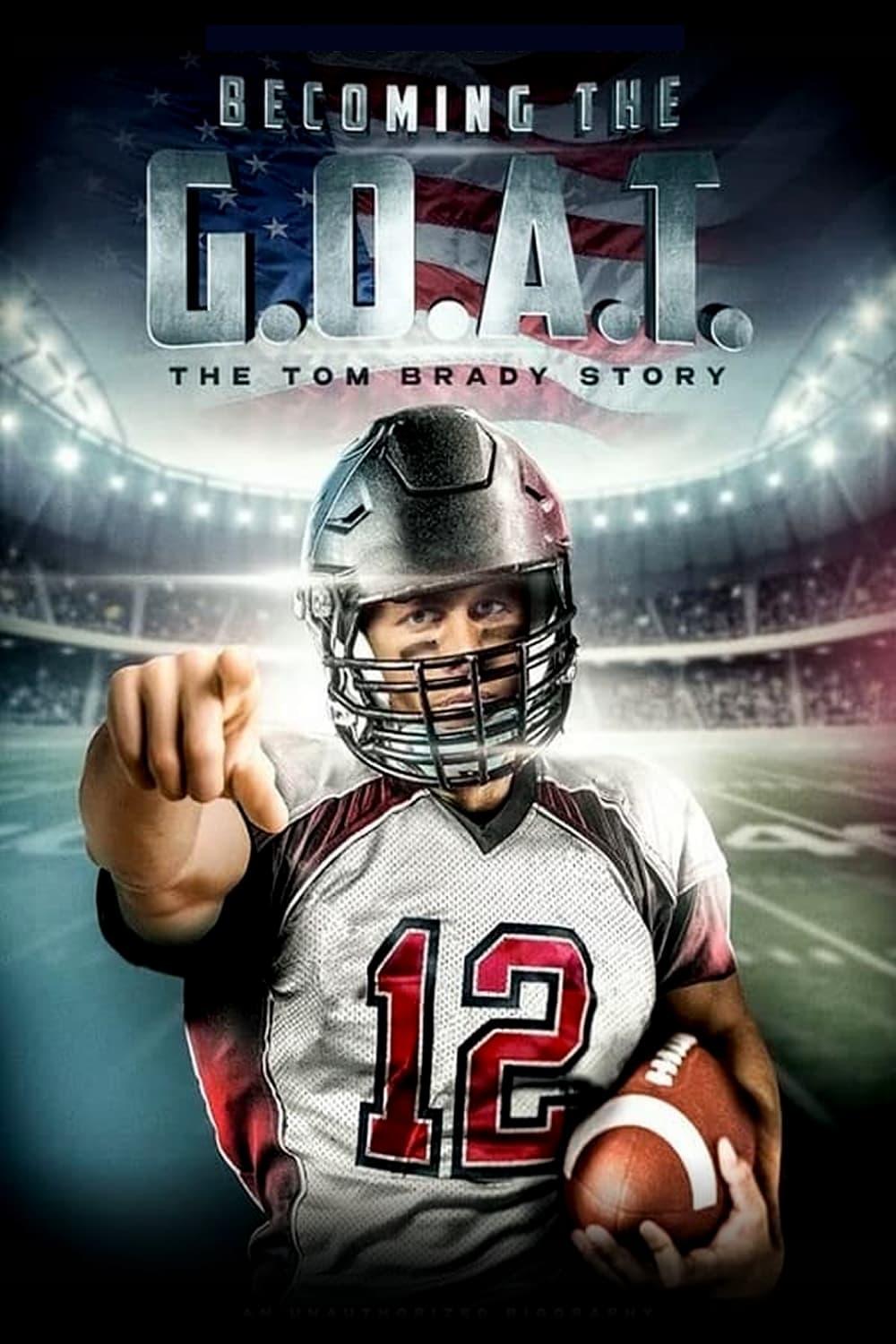 Becoming the G.O.A.T.: The Tom Brady Story poster