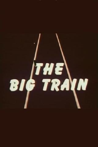 The Big Train poster