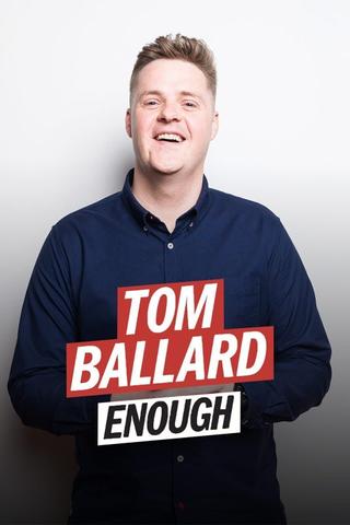 Tom Ballard: Enough poster