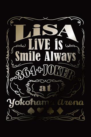 LiSA LiVE is Smile Always - 364+Joker - at Yokohama Arena poster