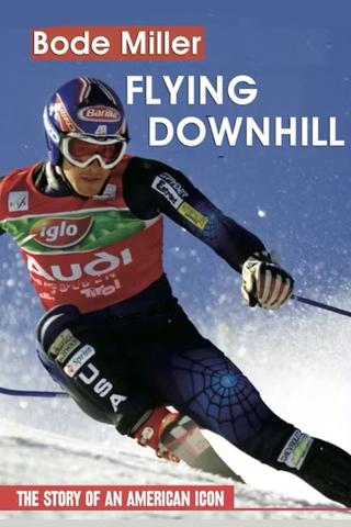 Bode Miller: Flying Downhill poster