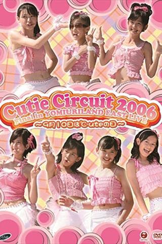 ℃-ute 2006 Cutie Circuit Final in YOMIURI LAND EAST LIVE ~9gatsu 10ka wa ℃-ute no Hi~ poster