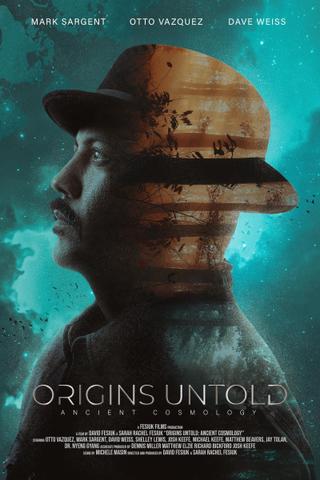 Origins Untold : Ancient Cosmology poster