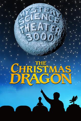 Mystery Science Theater 3000: The Christmas Dragon poster