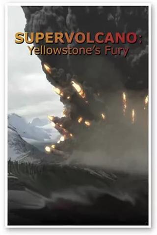 Supervolcano: Yellowstone's Fury poster