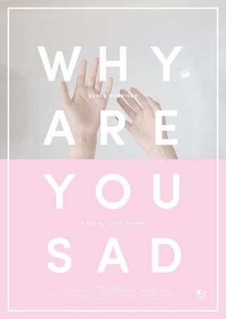 Why Are You Sad poster