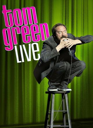Tom Green: Live poster