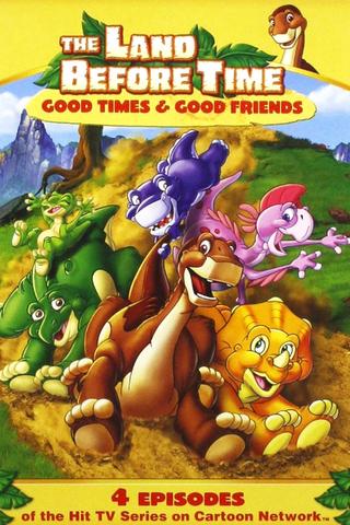 The Land Before Time: Good Times and Good Friends poster